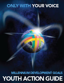 Only With Your Voice: Millennium Development Goals Youth Action Guide